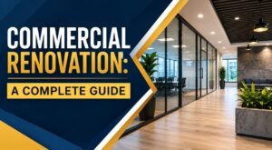 Commercial Renovation: A Complete Guide